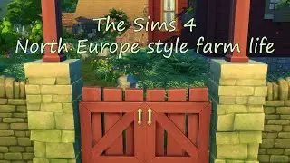 The Sims 4 North Europe style farm life