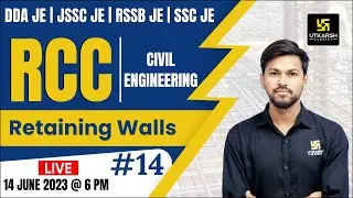 Retaining Walls | RCC #14 | CE | RSSB JE | DDA JE | SSC JE | Devesh Sir | Utkarsh Engineers Classes