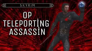 Skyrim How To Make an OP Teleporting Assassin Build