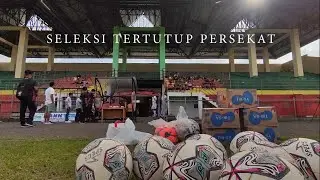 SELEKSI TERTUTUP PEMAIN PERSEKAT (PART 4/4)