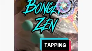 BONGERS ZEN #zen #bongerszen #tapping #asmr