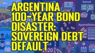 Argentina 100-Year Bond Default: The $3 Billion Wall Street Disaster Sovereign Debt Crisis Explained