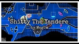 Shitty The Yandere by MegUm - [Geometry Dash]
