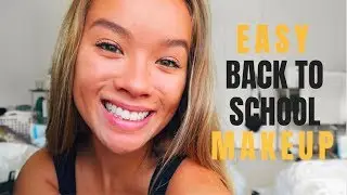 BACK TO SCHOOL: 10 MIN EASY MAKEUP!