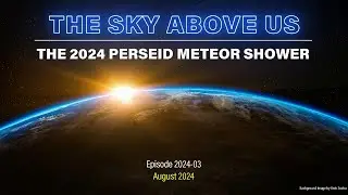 TSAU 2024-03 The 2024 Perseid Meteor Shower