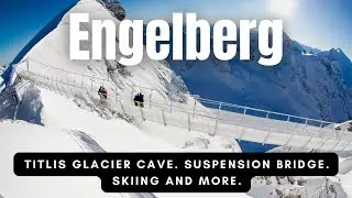 Engelberg -Swiss Alps Skiing - Incredible Bridge! Glacier Cave and More!