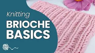 Brioche Basics | Knitting Tutorial