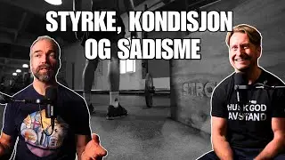 Styrke, kondisjon og sadisme