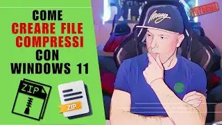 Come COMPRIMERE FILE IN PIÙ FORMATI CON WINDOWS 11 🗜️📦