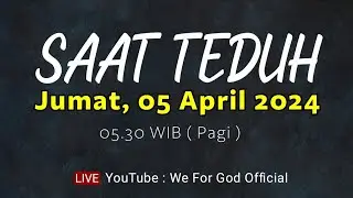 SAAT TEDUH - JUMAT 05 APRIL 2024, 05.30 WIB ( PAGI ) | WE FOR GOD OFFICIAL