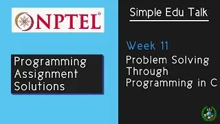 Week 11 programming assignment | Nptel Problem solving through programming in C