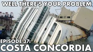 Well There's Your Problem | Episode 37: Costa Concordia