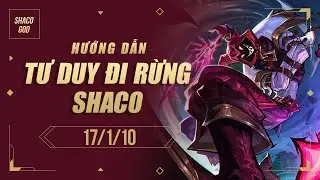 Shaco GOD : Tư duy đi rừng với Shaco 2023