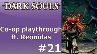 Dark Souls Co-op Playthrough Part 21
