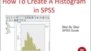 Histogram SPSS - How To Create A Histogram in SPSS