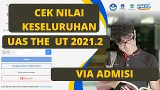 Cara Melihat Nilai UAS THE Universitas Terbuka 2021.2 Menggunakan ADMISI dan SIA