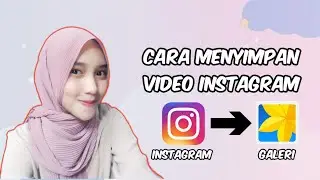 CARA SIMPAN VIDEO DARI INSTAGRAM KE GALERI