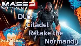 Mass Effect 3 | DLC | Citadel: Retake the Normandy