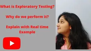 Exploratory Testing | What are the advantages of  Exploratory Testing | With Realtime example