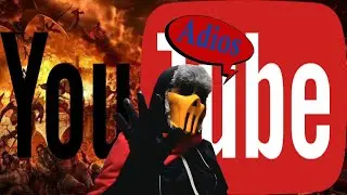 Adios Youtube