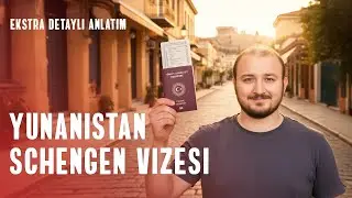 YUNANİSTAN Schengen Vizesi Nasıl Alınır ? Gerekli Evraklar Detaylı Anlatım | GÜNCEL