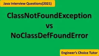ClassNotFoundException vs NoClassDefFoundError || Java Interview Questions(2021)