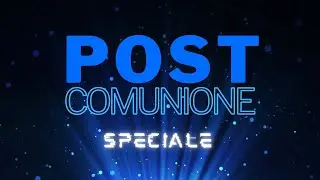 Postcomunione Speciale - Docu
