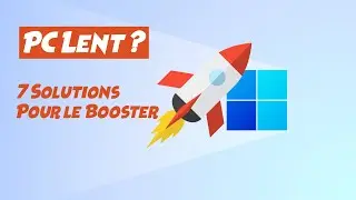 PC lent ?? - 7 étapes pour le booster !
