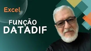 Como Calcular Idade e Tempo de Serviço no Excel com a Função DATADIF | Aula Completa.
