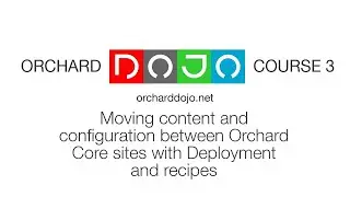 Moving content and config between Orchard Core sites with Deployment/recipes - Dojo Course 3 (15)