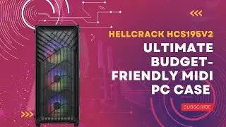 The Ultimate Budget Midi PC Case for All Your Needs! HellCrack HCS195V2 Unboxing and Installation