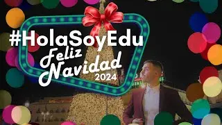 #HolaSoyEduFelizNavidad 2024 🌟 SPECIAL CHRISTMAS VIDEO by @EduNavasRubio