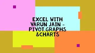 MS -Excel Pivot Table ,Basic Dashboard ,Bar graphs