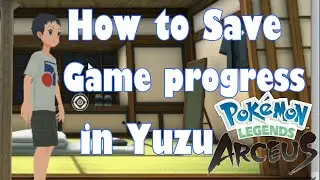 How to Save Game progress in Pokémon Legends Arceus on Yuzu Emulator