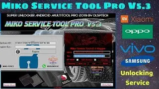 Miko Service Tool Pro V5.3|Oppo Vivo Xiaomi Frp Unlock & Service Tool By DLSPTECH