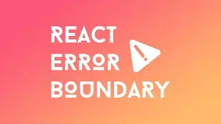Bắt lỗi trong Component React với React Error Boundary