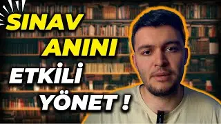 SINAVIN SON ANAHTARI: SINAV ANINI NASIL YÖNETİRİM? 