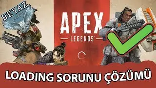 Apex Legends Loading Ekranında Kalıyor Sorunu Çözümü