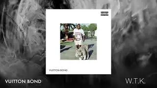 Vuitton Bond - W.T.K. (White Tiger King) | OFFICIAL AUDIO