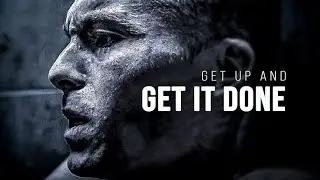GET UP AND GET IT DONE - Motivational Video