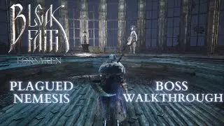 Bleak Faith: Forsaken Plagued Nemesis Boss Walkthrough