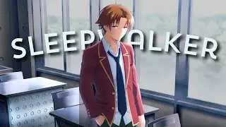 Ayanokoji Kiyotaka | Classroom of the elite [Edit/AMV] | Sleepwalker