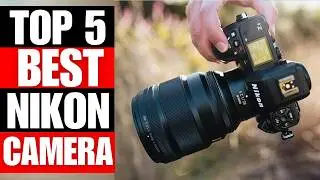 TOP 5 Best Nikon Cameras Of 2026