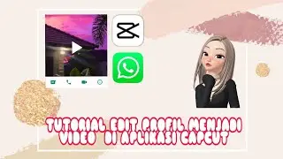 TUTORIAL EDIT PROFIL MENJADI VIDEO DI CAPCUT