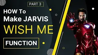 How to make jarvis part 3 | how to make virtual assistant | how to make jarvis in python | wish me