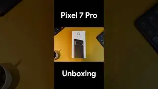 Google Pixel 7 Pro Unboxing