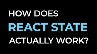 How Does React State Actually Work? React.js Deep Dive #4
