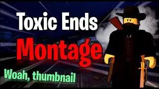 Toxic Ends - The Wild West (Montage)