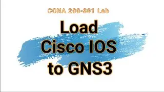 3. Load Cisco IOS to GNS3