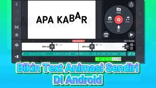 Cara bikin text animasi sendiri di Android || Kinemaster tutorial